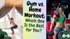 Gym vs Home Workout